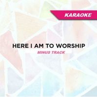 Here I Am To Worship